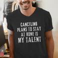 Canceling Plans To Stay At Home Is My Talent Introvert Life Men's V-Neck T-Shirt Canceling Plans To Stay At Home Is My Talent Introvert Life Men's V-Neck T-Shirt