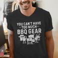 You Can't Have Too Much BBQ Gear Grill Grilling Dad Men's V-Neck T-Shirt