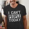 I Can't People Today Introvert Sarcastic Men's V-Neck T-Shirt