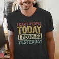 I Can't People Today I Peopled Yesterday Introvert Men's V-Neck T-Shirt I Can't People Today I Peopled Yesterday Introvert Men's V-Neck T-Shirt