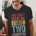 You Can't Scare Me I Have Two Daughters Dad Father Men's V-Neck T-Shirt
