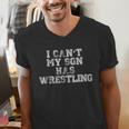 I Can't My Son Has WrestlingShirt Mom Dad Men's V-Neck T-Shirt