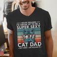 Cat Dad I Never Dreamed I'd Grow Up To Be Super Sexy Cat Dad Men's V-Neck T-Shirt