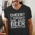 Cheer Dad Cheer I Thought She Said Beer Competition Men's V-Neck T-Shirt Cheer Dad Cheer I Thought She Said Beer Competition Men's V-Neck T-Shirt