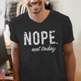 Cute Nope Not Today Casual Women Quote Introvert Men's V-Neck T-Shirt