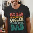 My Dad Is Cooler Than Your Dad Groovy Son Daughter Dad Men's V-Neck T-Shirt