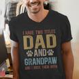 Dad And Grandpaw Dog Grandpaw Grandpa Men Men's V-Neck T-Shirt Dad And Grandpaw Dog Grandpaw Grandpa Men Men's V-Neck T-Shirt