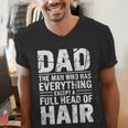 Dad The Man Who Has Everything Except A Full Head Of Hair Men's V-Neck T-Shirt