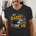 My Daddy Did It And He Did It For Me Graduate Graduation Men's V-Neck T-Shirt