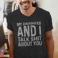 My Daughter And I Talk Shit About You Matching Dad Men's V-Neck T-Shirt