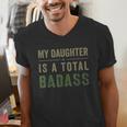 My Daughter Is A Total Badass Military Dad Or Mom Men's V-Neck T-Shirt