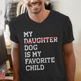 My Dog Is My Favorite Child Replaced Daughter Mom Dad Men's V-Neck T-Shirt
