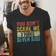 You Don't Scare Me I Have Seven Kids Mom Dad Vintage Retro Men's V-Neck T-Shirt