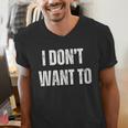 I Don't Want To Sarcastic Anti Social Introvert Men's V-Neck T-Shirt
