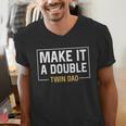 Make It A Double Twin Dad Fathers Day T-Shirt Men's V-Neck T-Shirt