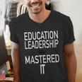 Education Leadership Masters Graduation Shirt Men's V-Neck T-Shirt
