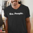 Ew People Deadpan Design For Introverts Men's V-Neck T-Shirt Ew People Deadpan Design For Introverts Men's V-Neck T-Shirt