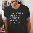 Fashionably Late Reluctant Arrival Humor For Introverts Men's V-Neck T-Shirt