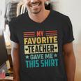 My Favorite Teacher Gave Me This School Graduation Student Men's V-Neck T-Shirt
