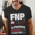 FNP In Progress Graduation Family Nurse Practitioner Men's V-Neck T-Shirt