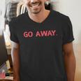 Go Away Introversion Sarcasm Introvert Men's V-Neck T-Shirt Go Away Introversion Sarcasm Introvert Men's V-Neck T-Shirt