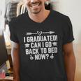 CAN I GO BACK TO BED Shirt Graduation For Him Her Men's V-Neck T-Shirt