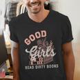 Good Girls Read Dirty Books Smutty Book Merch I Dont Watch Men's V-Neck T-Shirt