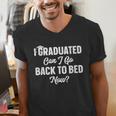 Graduation For Her I Graduated Can I Go Back To Bed Now Men's V-Neck T-Shirt