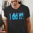I Did It Graduation Shirt For Graduates And Proud Parents Men's V-Neck T-Shirt