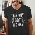 This Guy Got His MBA MBA Graduation T-Shirt Men's V-Neck T-Shirt