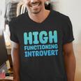 High Functioning Introvert Sarcasm Sarcastic Men's V-Neck T-Shirt High Functioning Introvert Sarcasm Sarcastic Men's V-Neck T-Shirt