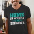Home Is Where The Introvert Is Introvert Men's V-Neck T-Shirt