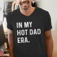 In My Hot Dad Era Adult Humor Saying Men's V-Neck T-Shirt