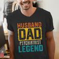 Husband Dad PSYCHIATRIST Legend Father's Day PSYCHIATRISTS Men's V-Neck T-Shirt