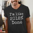 I'm Like 2018 Done Shirt Cool 2018 Graduation Men's V-Neck T-Shirt