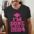 I'm Done Class Of 2024 Pink Girls Women Graduation Men's V-Neck T-Shirt