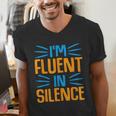 I'm Fluent In Silence I Introvert Men's V-Neck T-Shirt