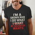 I'm a Grown Man I Do What My Daughter Wants Dad Men's V-Neck T-Shirt