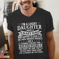 I'm a Lucky Daughter I Have Crazy Dad Daddy Family Men's V-Neck T-Shirt