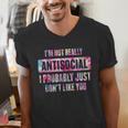 I'm Not Antisocial I Probably Just Don't Like You Introvert Men's V-Neck T-Shirt