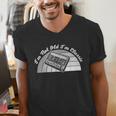 I'm Not Old I'm Classic Retro Humor Nostalgia Men's V-Neck T-Shirt I'm Not Old I'm Classic Retro Humor Nostalgia Men's V-Neck T-Shirt