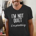 I'm NOT Quiet I'm Plotting Introvert Sarcastic Planning Meme Men's V-Neck T-Shirt