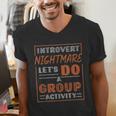 Introvert Nightmare Let's Do A Group Activity Introverted Men's V-Neck T-Shirt