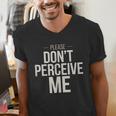 Introvert Saying Please Dont Perceive Me Social Humor Men's V-Neck T-Shirt Introvert Saying Please Dont Perceive Me Social Humor Men's V-Neck T-Shirt