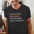 Introvert Wedding Planning Introverted Wedding Planner Men's V-Neck T-Shirt Introvert Wedding Planning Introverted Wedding Planner Men's V-Neck T-Shirt