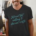 Introvert But Willing To Discuss Crafts Men's V-Neck T-Shirt Introvert But Willing To Discuss Crafts Men's V-Neck T-Shirt