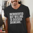 Introverted But Willing To Discuss Skincare Introvert Men's V-Neck T-Shirt Introverted But Willing To Discuss Skincare Introvert Men's V-Neck T-Shirt