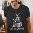 Its Dr Actually Doctorate PhD EdD Graduation Graduate Men's V-Neck T-Shirt