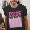 It's My Graduation Sign My Shirt Groovy Girls Graduation Men's V-Neck T-Shirt