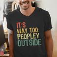 It's Way Too Peopley Outside Introvert Sarcastic Vintage Men's V-Neck T-Shirt